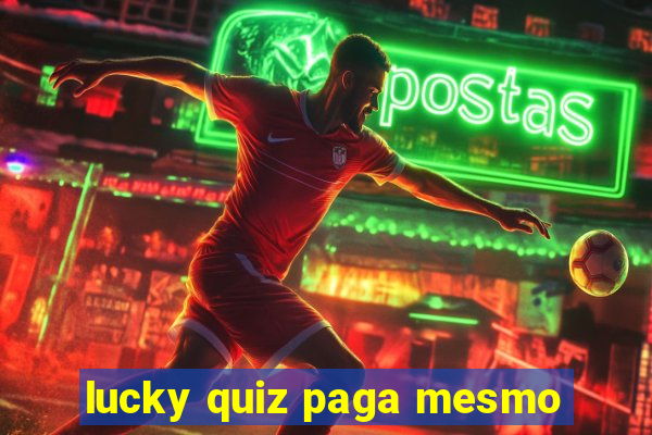 lucky quiz paga mesmo